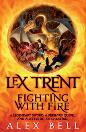 Lex Trent: Fighting with Fire de Alex Bell