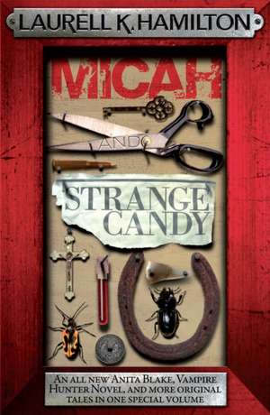 Micah & Strange Candy de Laurell K. Hamilton