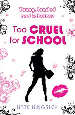 Too Cruel for School de Kate Kingsley