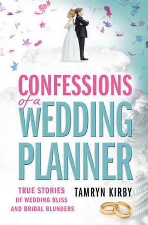 Confessions of a Wedding Planner de Tamryn Kirby