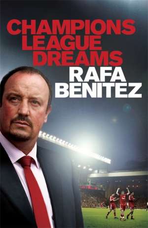 Champions League Dreams de Rafa Benitez