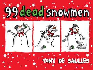 99 Dead Snowmen de Tony De Saulles