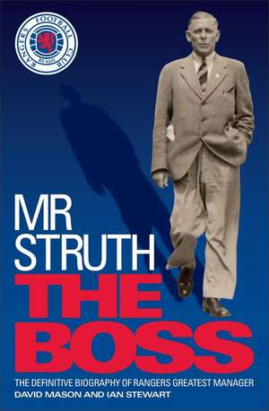 Mr Struth: The Boss de David Mason