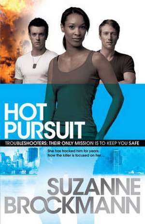 Hot Pursuit: Troubleshooters 15 de Suzanne Brockmann