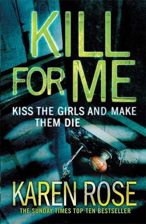 Kill For Me (The Philadelphia/Atlanta Series Book 3) de Karen Rose