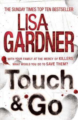 Touch & Go de Lisa Gardner