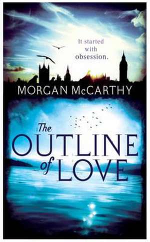 The Outline of Love de Morgan McCarthy