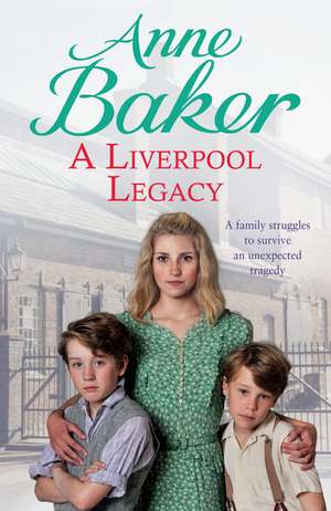 A Liverpool Legacy de Anne Baker