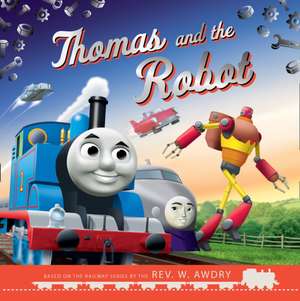 Thomas & Friends: Thomas and the Robot de Thomas &. Friends