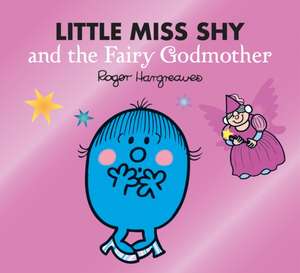 Little Miss Shy and the Fairy Godmother de Adam Hargreaves