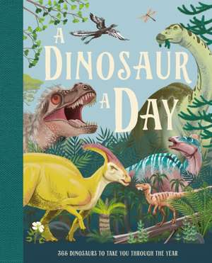 A Dinosaur A Day de Miranda Smith