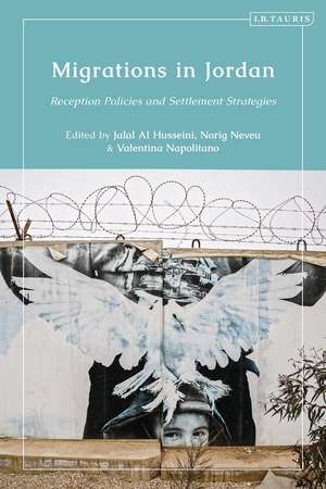 Migrations in Jordan: Reception Policies and Settlement Strategies de Jalal Al Husseini