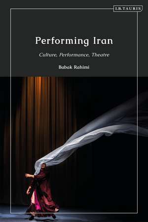 Performing Iran: Culture, Performance, Theatre de Babak Rahimi