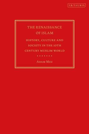 The Renaissance of Islam de Adam Mez