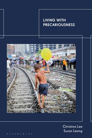 Living with Precariousness de Dr Christina Lee