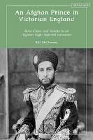 An Afghan Prince in Victorian England: Race, Class, and Gender in an Afghan-Anglo Imperial Encounter de Robert D. McChesney