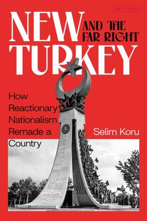 New Turkey and the Far Right de Selim Koru