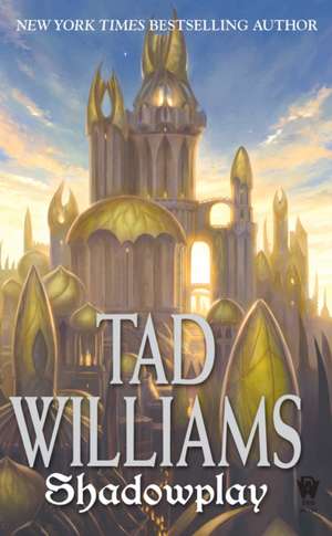 Shadowplay de Tad Williams