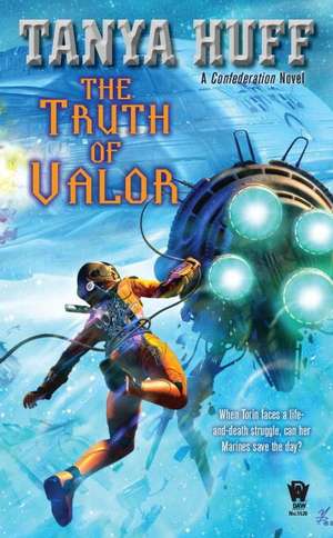 The Truth of Valor de Tanya Huff