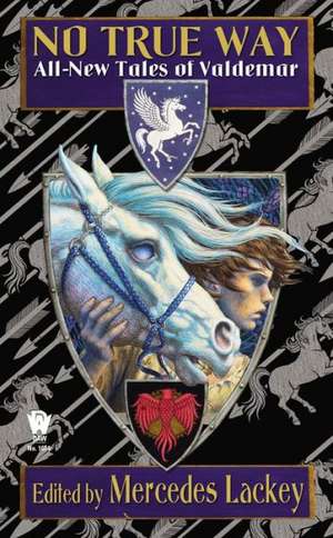 No True Way: All-New Tales of Valdemar de Mercedes Lackey