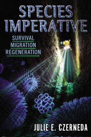 Species Imperative: Survival, Migration, Regeneration de Julie E. Czerneda