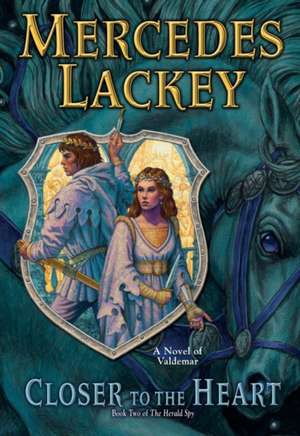 Closer to the Heart de Mercedes Lackey