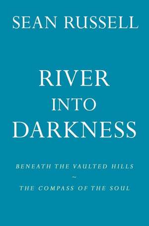 River Into Darkness de Sean Russell