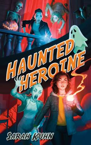 Haunted Heroine de Sarah Kuhn