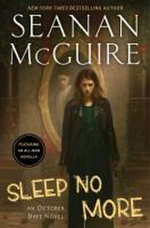 Sleep No More de Seanan Mcguire