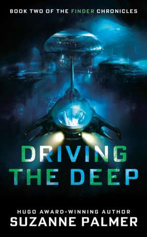 Driving the Deep de Suzanne Palmer