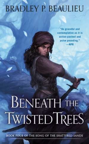 Beneath the Twisted Trees de Bradley P. Beaulieu