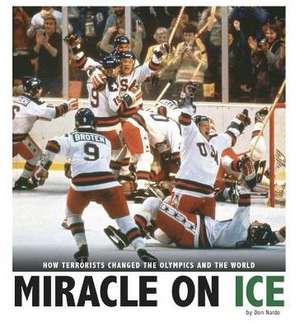 Miracle on Ice: How a Stunning Upset United a Country de Michael Burgan