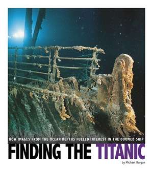 Finding the Titanic de Michael Burgan