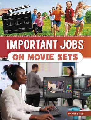 Important Jobs on Movie Sets de Mari Bolte