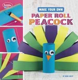 Make Your Own Paper Roll Peacock de Mari Bolte