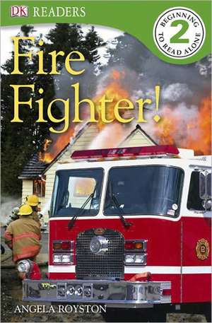 DK Readers L2: Fire Fighter! de Angela Royston