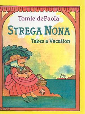 Strega Nona Takes a Vacation de Tomie De Paola