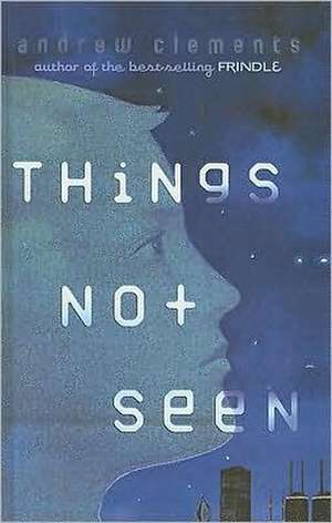 Clements, A: Things Not Seen