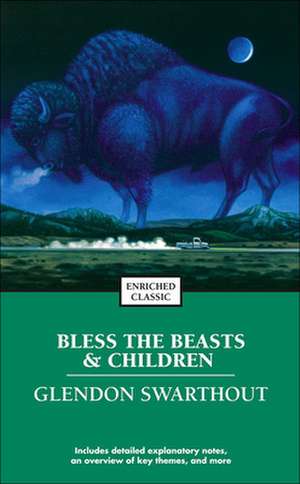 Bless the Beasts and Children de Glendon Swarthout