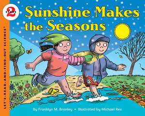 Sunshine Makes the Seasons (Reillustrated) de Franklyn Mansfield Branley