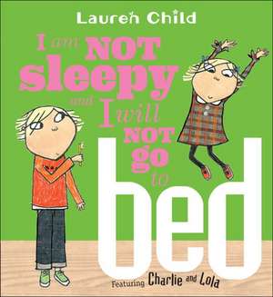 I Am Not Sleepy and I Will Not Go to Bed: Spa de Lauren Child