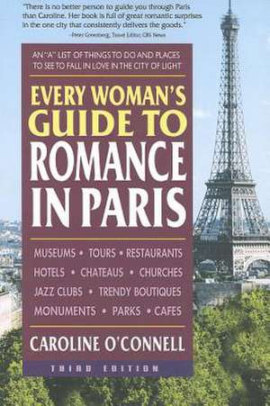 Every Woman's Guide to Romance in Paris: Choosing the Nutrients That Are Right for You de Caroline O'Connell