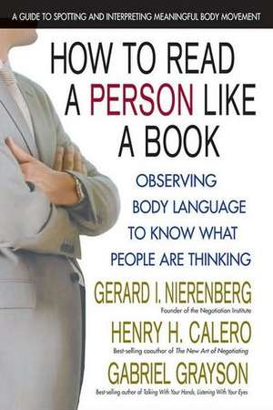 How to Read a Person Like a Book: Using Body Language to Know What People Are Thinking de Gerard I. Nierenberg