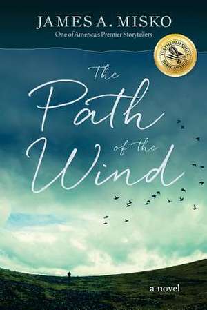 The Path of the Wind de James A. Misko