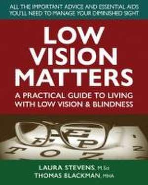 Low Vision Matters de Laura Stevens