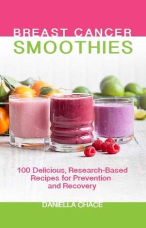 Breast Cancer Smoothies de Daniellla Chace