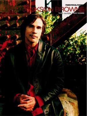 The Jackson Browne -- The Naked Ride Home: Piano/Vocal/Chords de Jackson Browne