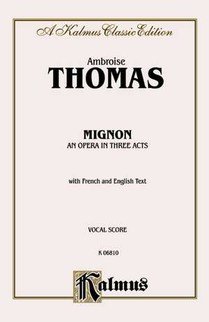 Mignon: Vocal Score (French, English Language Edition), Vocal Score de Ambroise Thomas