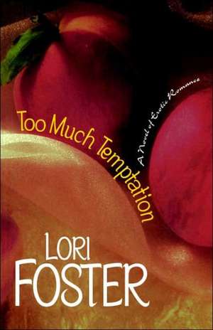 Too Much Temptation de Lori Foster