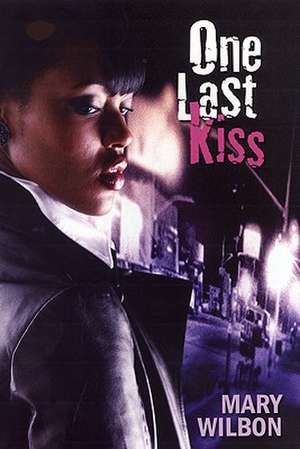 One Last Kiss de Mary Wilbon